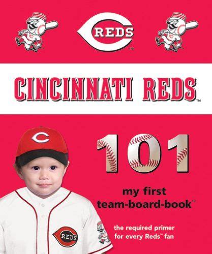 Cincinnati Reds 101 101 My First Team Board Books By Brad M Epstein