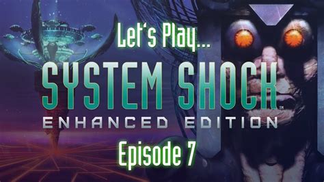 System Shock Damned Dirty Invisible Mutants Episode 7 Lets Play