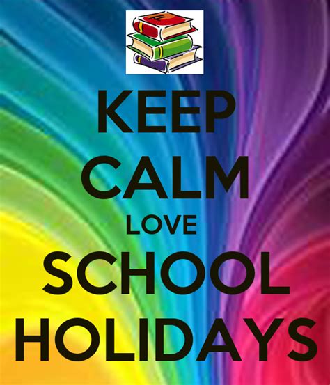 Keep Calm Love School Holidays Poster Jusnoor Keep
