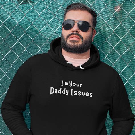 Daddy Dom Funny Hoodie Im Your Daddy Issues Daddy Etsy