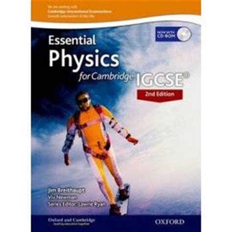 The accompanying audio cds, available separately, contain the recorded material for the aural component of the exam. Essential Physics for Cambridge IGCSE 2nd Edition :Print ...