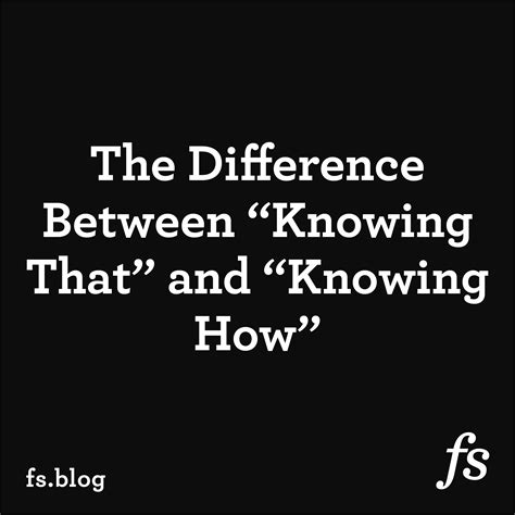 The Difference Between Knowing That And Knowing How