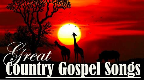 Top Classic Christian Country Gospel Songs Of All Time Old Country
