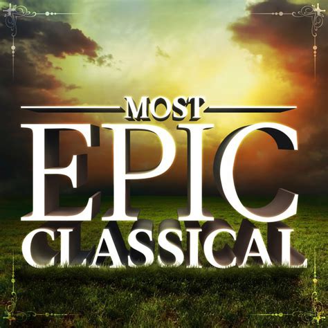 Most Epic Classical Compilation By Various Artists Spotify