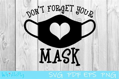 Did you forget that i was even alive? Don't Forget Your Mask - Face Mask (Graphic) by Whistlepig Designs · Creative Fabrica