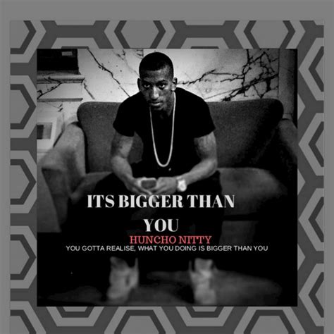 Its Bigger Than You Album By Huncho Nitty Spotify