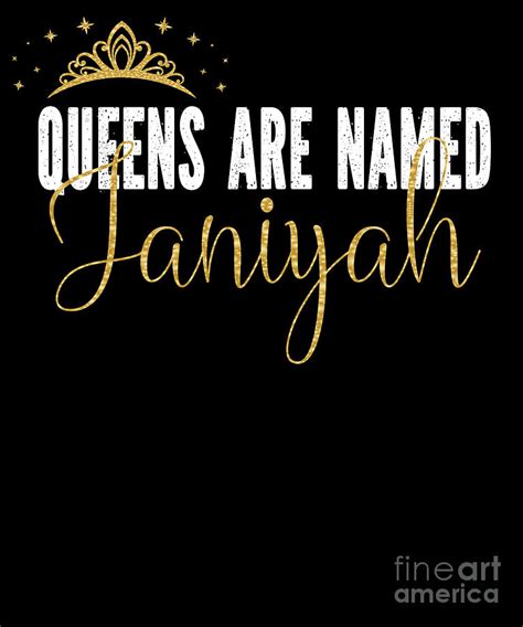 Queens Are Named Janiyah Personalized First Name Girl Design Digital