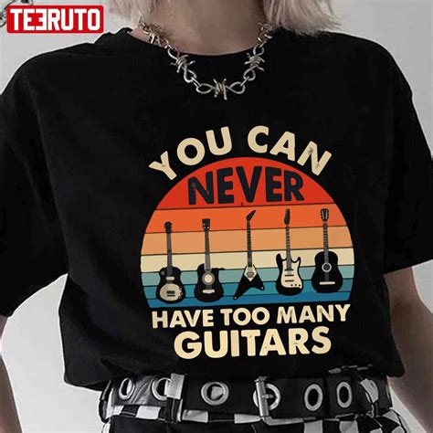 retro vintage you can never have too many guitars design unisex t shirt teeruto