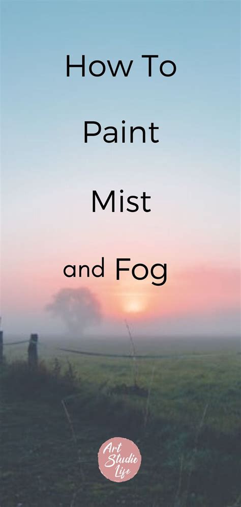 How To Paint Fog And Mist And Other Transient Effects Art Studio Life