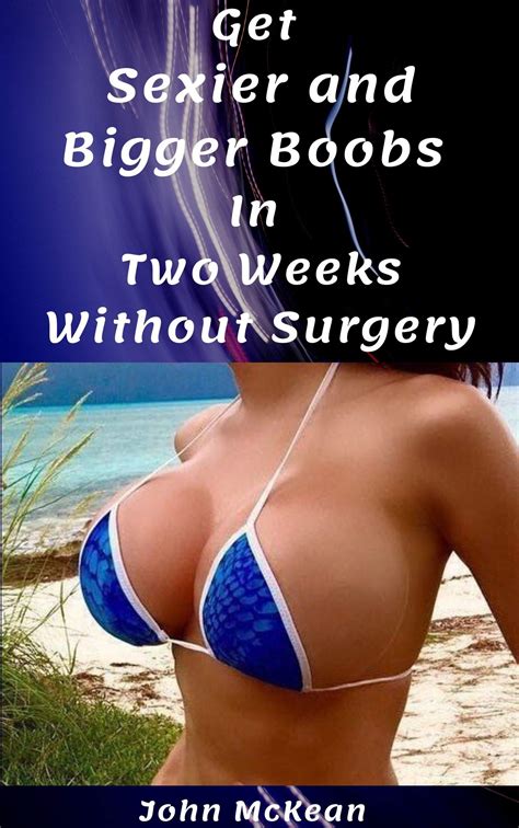 get sexier and bigger boobs and ass without surgery by john mckean goodreads