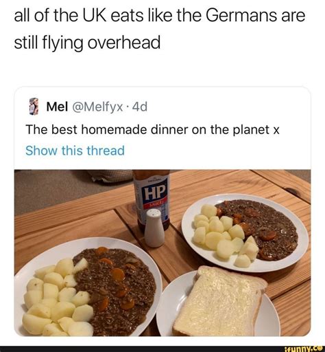 All Of The Uk Eats Like The Germans Are Still Flying Overhead And Mel
