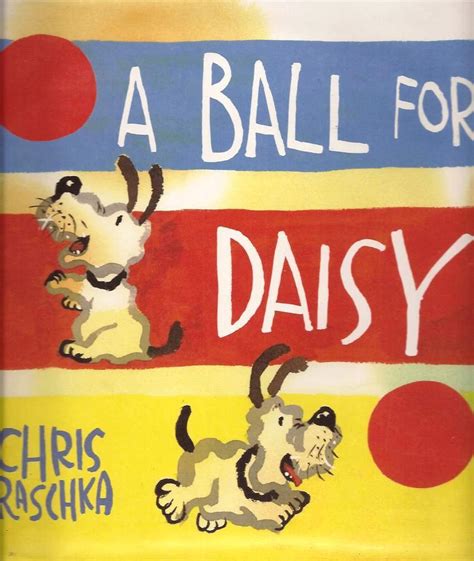 Ball For Daisy Caldecott Medal By Raschka Chris As New 2011 First