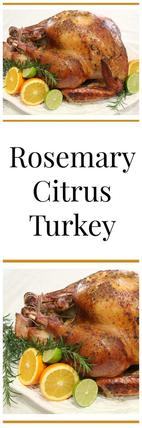 Rosemary Citrus Turkey On Cookingwithruthie Com Is A Delicious Way