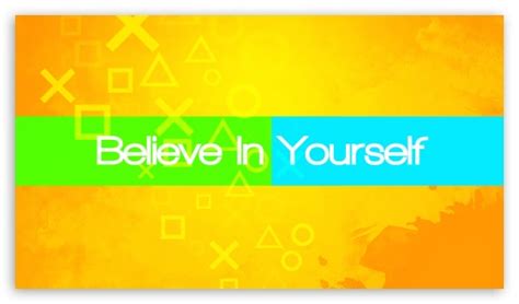 These hd wallpapers, photos and pictures are free to download. Believe In Yourself Ultra HD Desktop Background Wallpaper ...