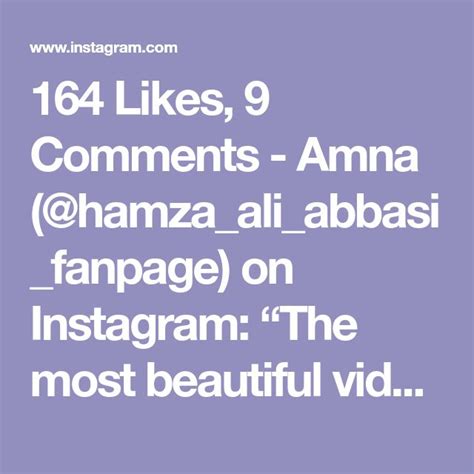 164 likes 9 comments amna hamza ali abbasi fanpage on instagram “the most beautiful video