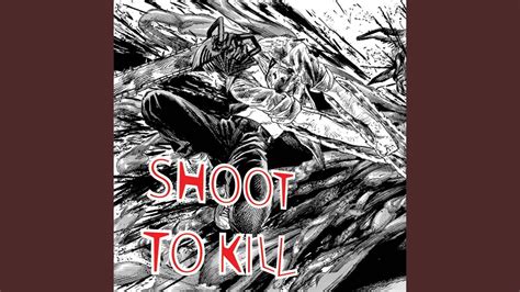 Shoot To Kill Youtube