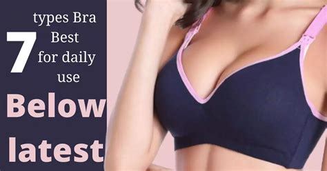 Which Type Of Bra Is Best For Daily Use 7 Ideas For Every Woman