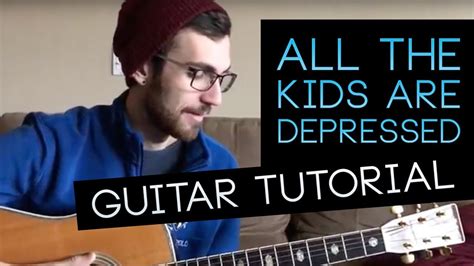 All The Kids Are Depressed Guitar Tutorial Jeremy Zucker Guitarlic