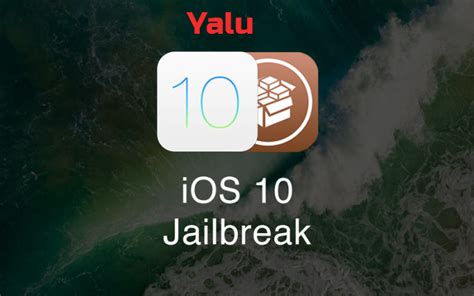 Yalu Jailbreak For Ios 10 Released Complete Guide With Faq