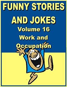 Consider it playing by the jerry seinfeld rules of comedy: Funny stories and jokes - Volume 16 - Work and Occupation ...