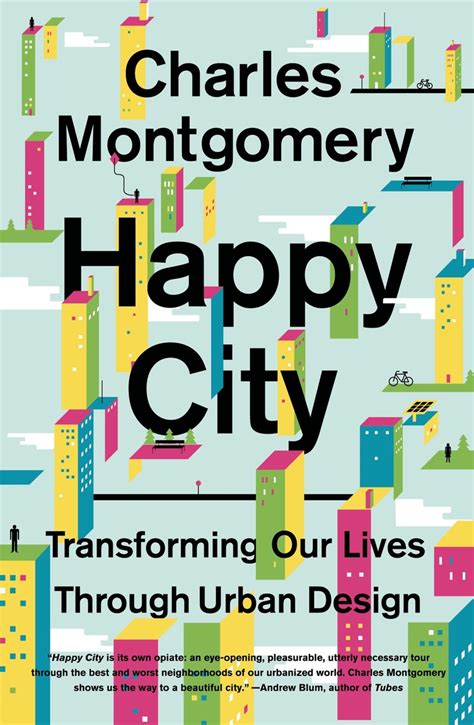 Happy City Transforming Our Lives Through Urban Design By Charles