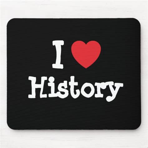 I Love History Heart Custom Personalised Mousepad Zazzle