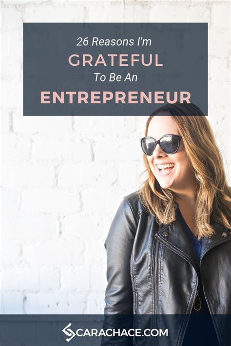 26 Reasons Im Grateful To Be An Entrepreneur — Cara Chace Entrepreneur Women