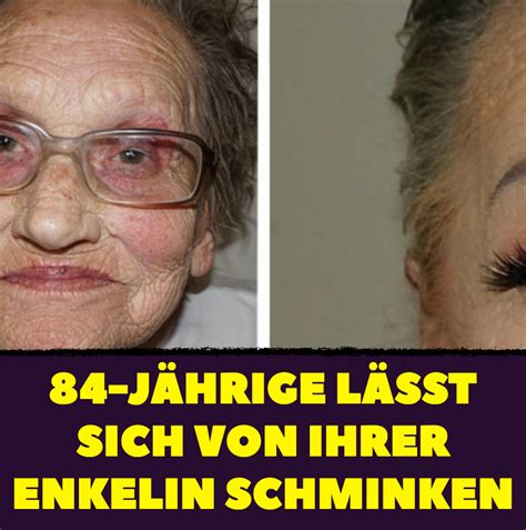 84 Jährige Lässt Sich Von Ihrer Enkelin Schminken Haare Vorher Nachher Make Up ältere Frauen