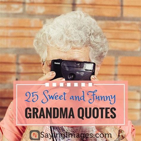 25 Sweet And Funny Grandma Quotes Sayingimages Grandma Quotes