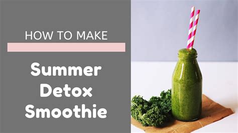 How To Make A Summer Detox Smoothie Youtube
