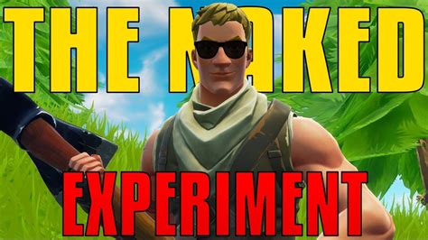 The Naked Experiment Fortnite Youtube My Xxx Hot Girl
