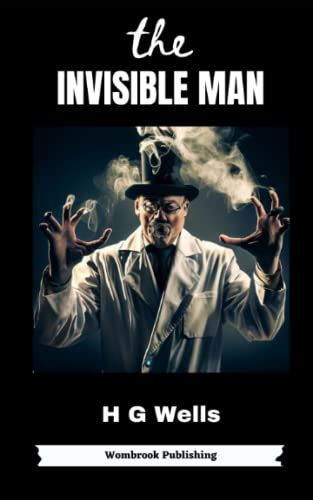 The Invisible Man A Grotesque Romance Annotated By Hg Wells