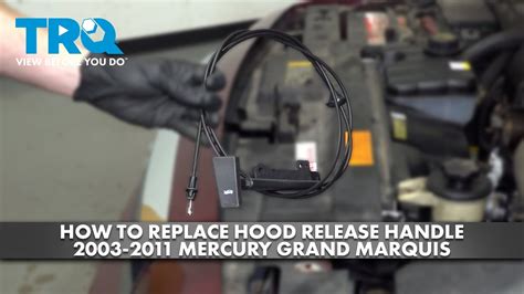 How To Replace Hood Release Handle Mercury Grand Marquis