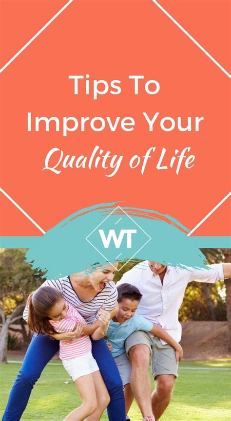 Tips To Improve Your Quality Of Life Improve Improve Yourself Life