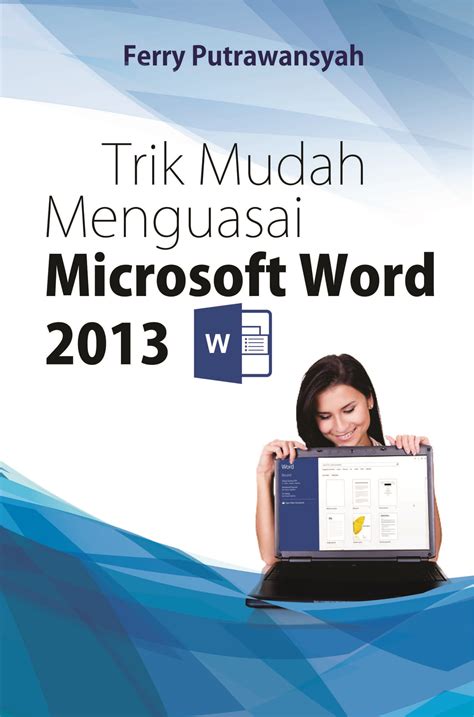 Buku Trik Mudah Menguasai Microsoft Word 2013 Deepublish