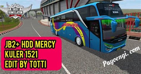 Click here to add new livery. MOD BUSSID JB2+ HDD Mercy Kuler 1521 Edit By Totti Chanel ...