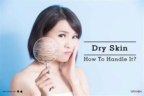 Dry Skin How To Handle It By Dr Niraj Jain Lybrate