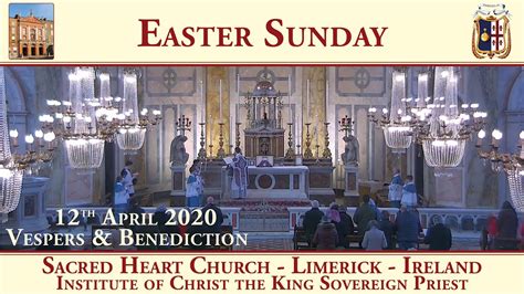 12th April 2020 Easter Sunday Vespers And Benediction Sacred Heart