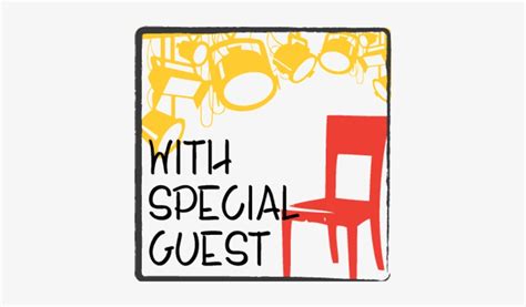 With Special Guest Special Guest Png Image Transparent Png Free