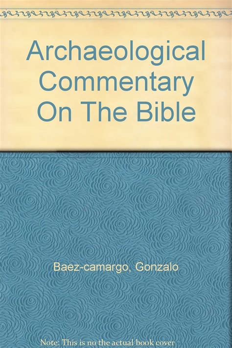 Archaeological Commentary On The Bible Gonzalo Baez Camargo Books