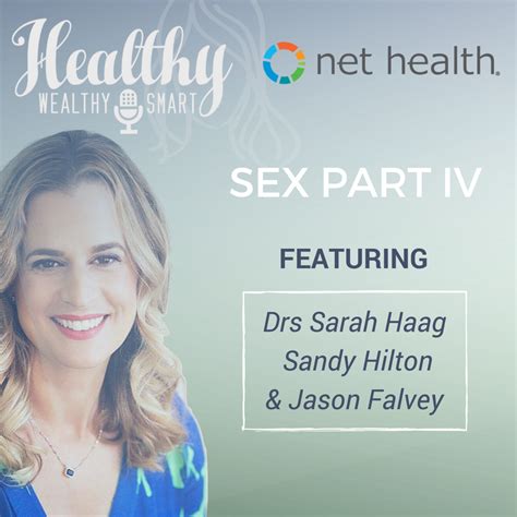 325 Sex Part 4 Drs Sandy Hilton Sarah Haag Jason Falvey Healthy Wealthy And Smart