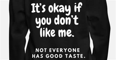 Its Ok If You Dont Like Me Funny Quote Cool Saying Womens Hoodie