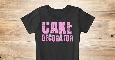 Cake Decorator Job Title Products Teespring
