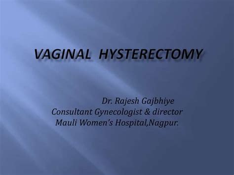 Vaginal Hysterectomy Ppt