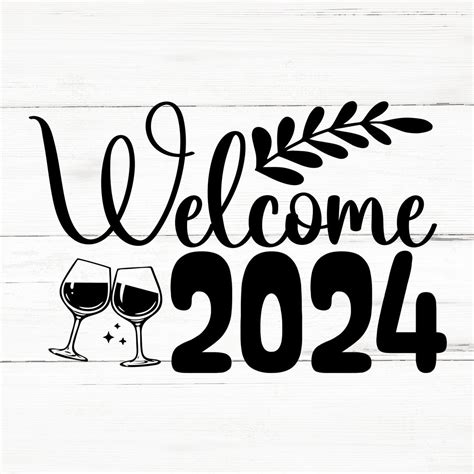Welcome 2024 New Year Svg New Year Svg New Year Shirt New Etsy