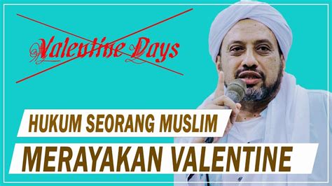 Hukum Muslim Merayakan Valentine Youtube