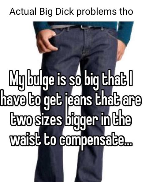 actual big dick problems tho me na i bulge is so big that get jeans thabyane ewo er in waist