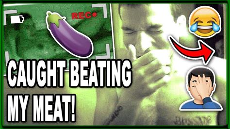 caught beating my meat 🍆🤦‍♂️😂 youtube