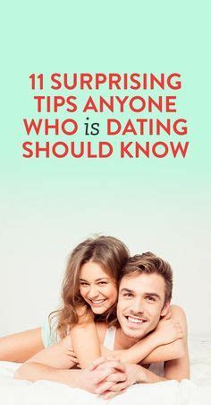 11 Surprising Tips Anyone Who Is Dating Should Know Dating Tips