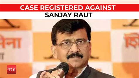Sanjay Raut Faces Fir For Allegedly Labelling Maharashtra Government As Illegal Youtube